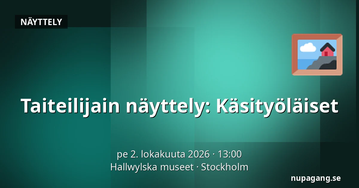 Taiteilijain näyttely: Käsityöläiset — Hallwylska museet, Tukholma