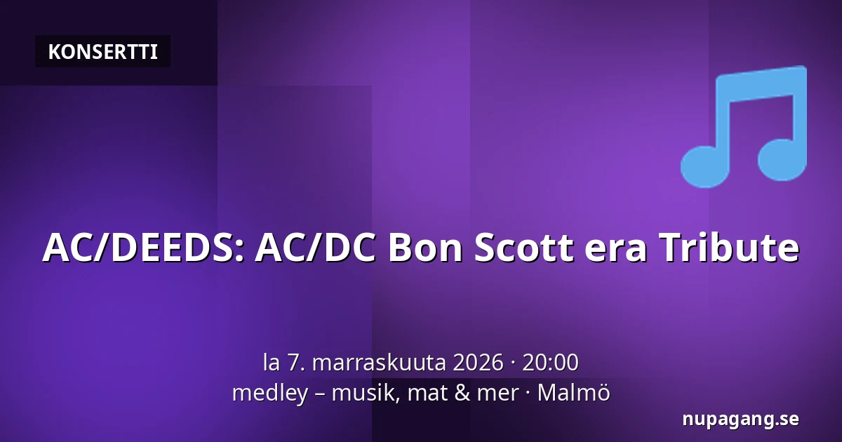 AC/DEEDS: AC/DC Bon Scott era Tribute — medley – musik, mat & mer, Malmö