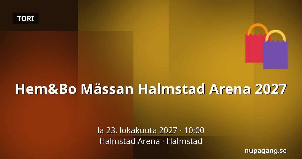 Hem&Bo Mässan Halmstad Arena 2027 — Halmstad Arena, Halmstad