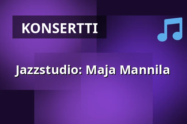 Jazzstudio: Maja Mannila — Folkets Hus, Studion, Uumaja