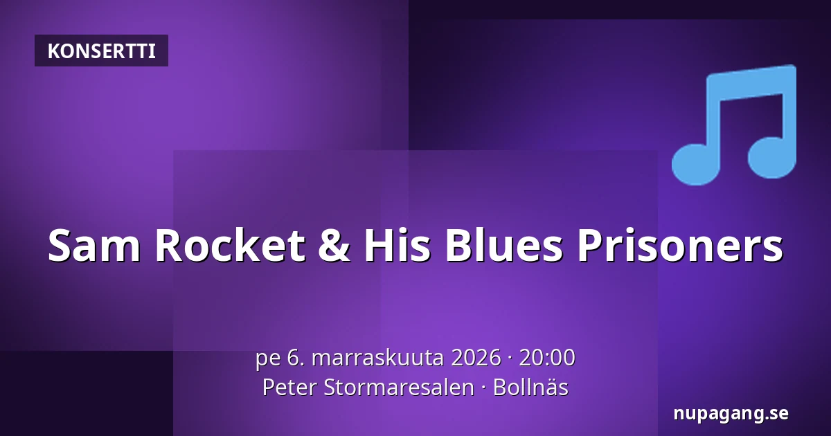 Sam Rocket & His Blues Prisoners — Peter Stormaresalen, Bollnäs