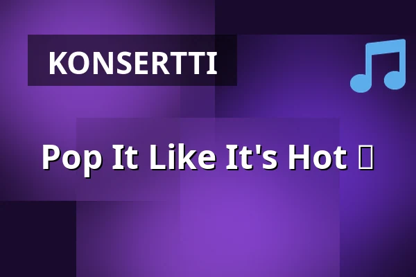 Pop It Like It's Hot 🔥 — Brygghuset - Ett levande eventhus, Tukholma