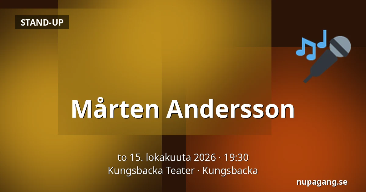 Marten Andersson — Kungsbacka Teater, Kungsbacka