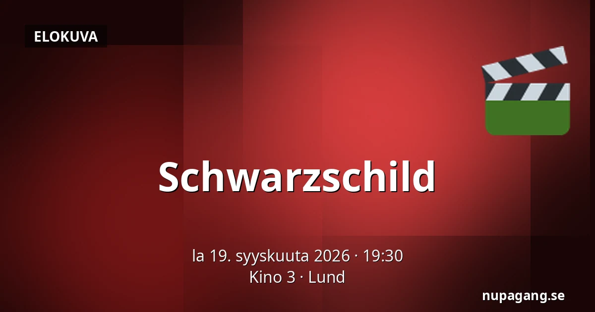 Schwarzschild — Kino 3, Lund