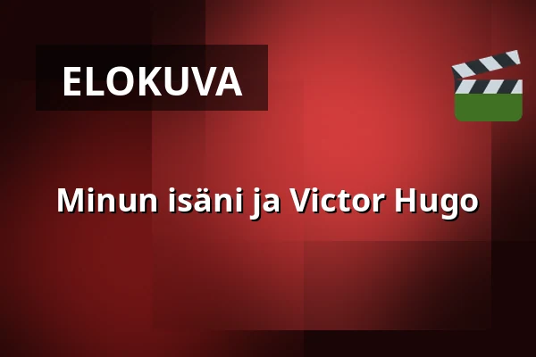 Minun isäni ja Victor Hugo — Kino 4, Lund