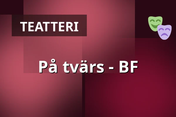 På tvärs - BF — Sara Kulturhus Hjortronet, Skellefteå