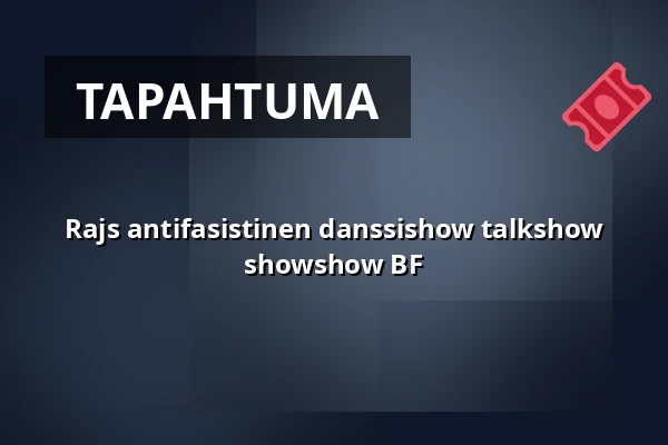Rajs antifasistinen danssishow talkshow showshow BF — Sara Kulturhus Scen 2, Skellefteå