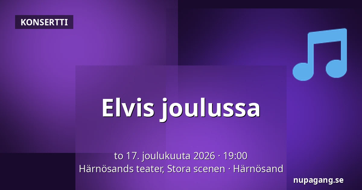 Elvis jouluaikaan — Härnösands teater, Stora scenen, Härnösand