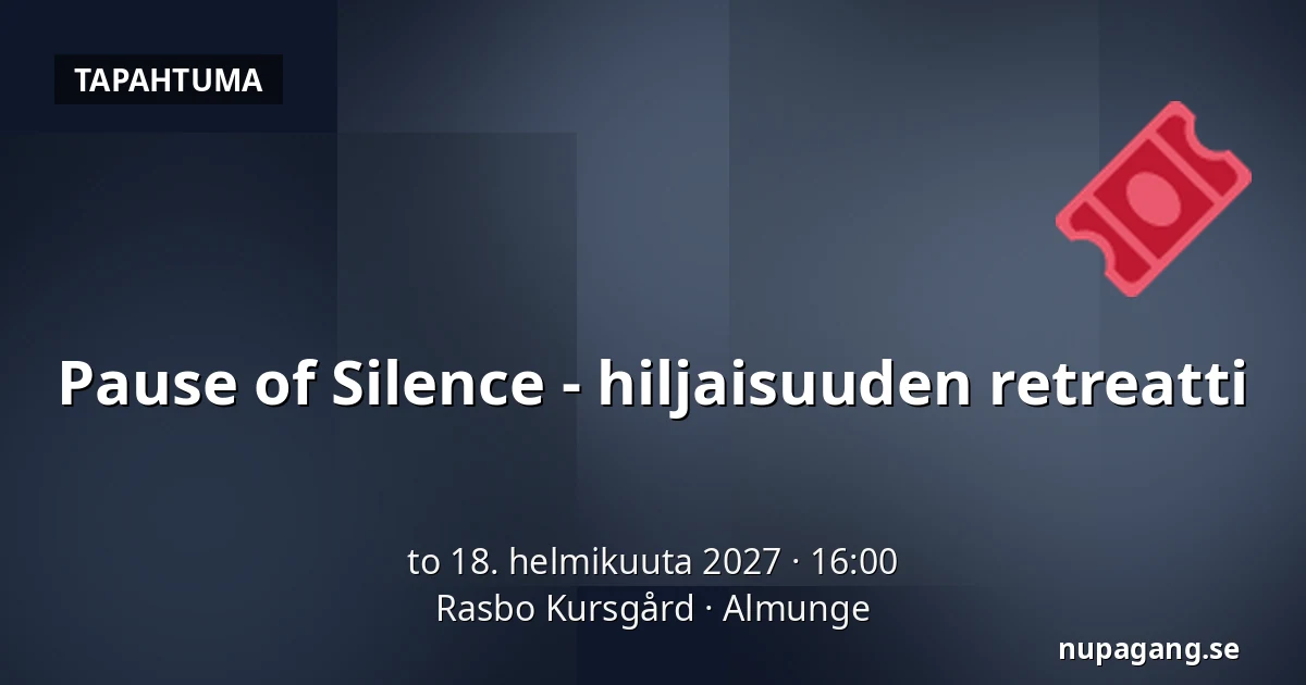 Pause of Silence - hiljaisuuden retreatti — Rasbo Kursgård, Almunge