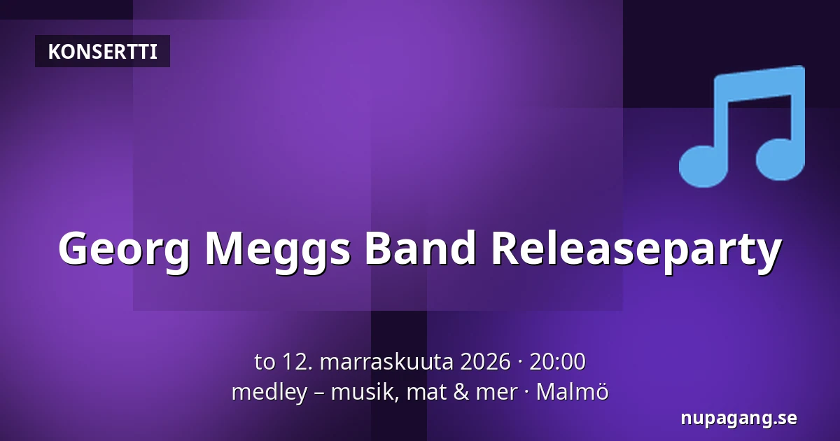 Georg Meggs Band Releaseparty — medley – musik, mat & mer, Malmö