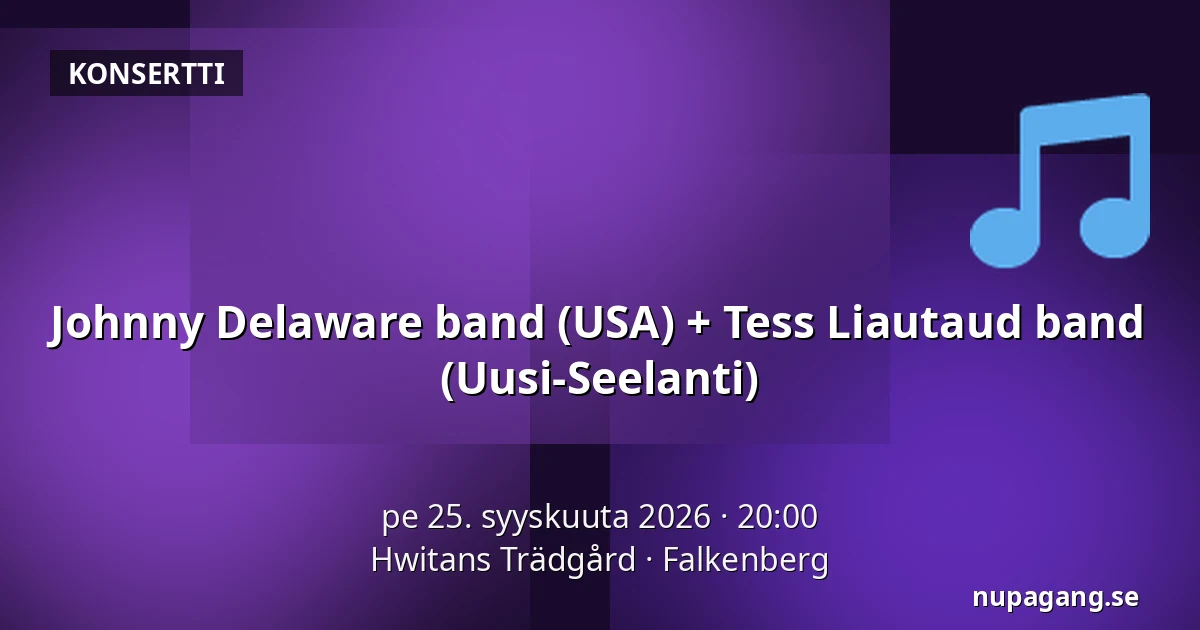 Johnny Delaware band (USA) + Tess Liautaud band (Uusi-Seelanti) — Hwitans Trädgård, Falkenberg