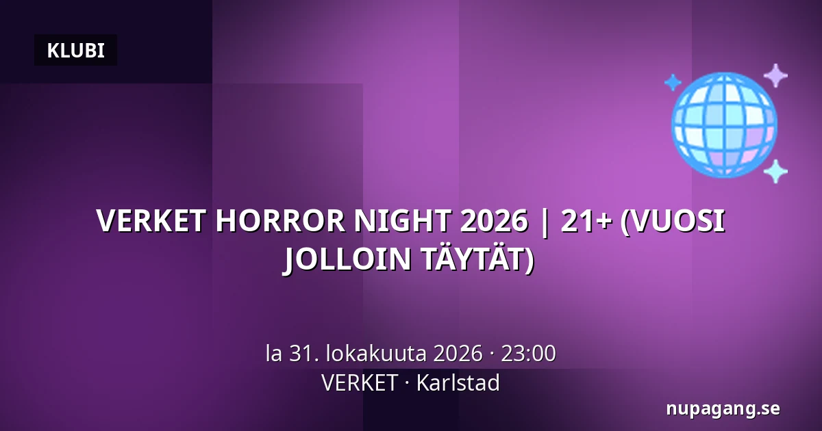 VERKET HORROR NIGHT 2026 | 21+ (VUOSI JOLLOIN TÄYTÄT) — VERKET, Karlstad