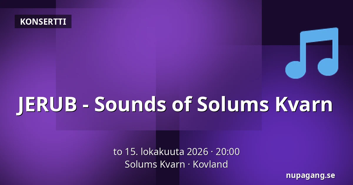 JERUB - Sounds of Solums Kvarn — Solums Kvarn, Kovland