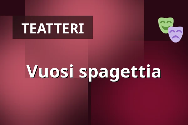 Vuosi spagettia — Unga Hallarna Norrköpings barn och ungdomsscen, Norrköping