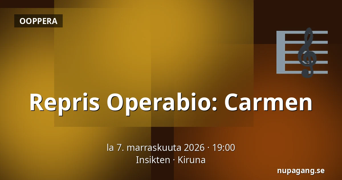 Repris Operabio: Carmen — Insikten, Kiruna
