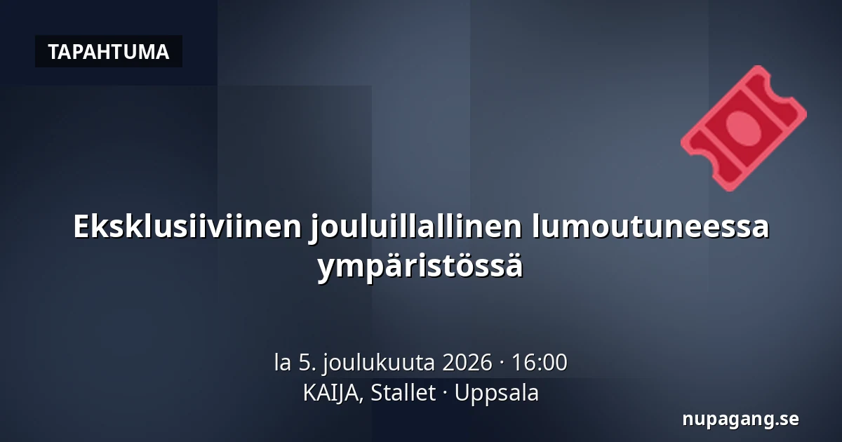 Eksklusiiviinen jouluillallinen lumoutuneessa ympäristössä — KAIJA, Stallet, Uppsala