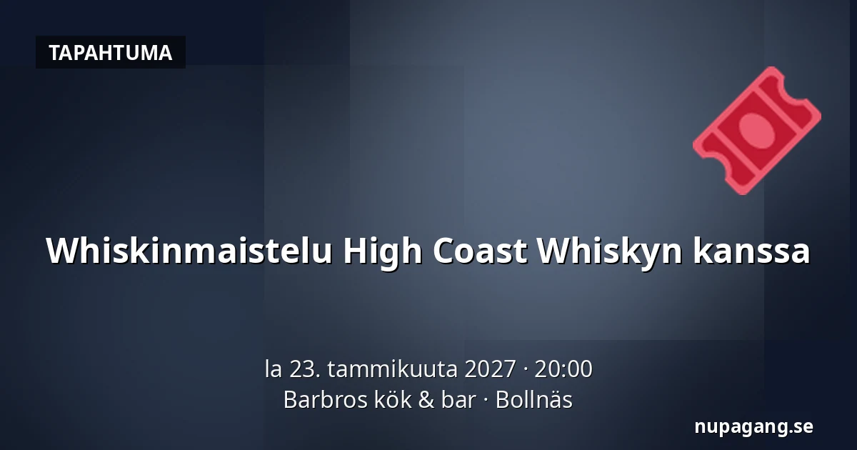 Whiskinmaistelu High Coast Whiskyn kanssa — Barbros kök & bar, Bollnäs