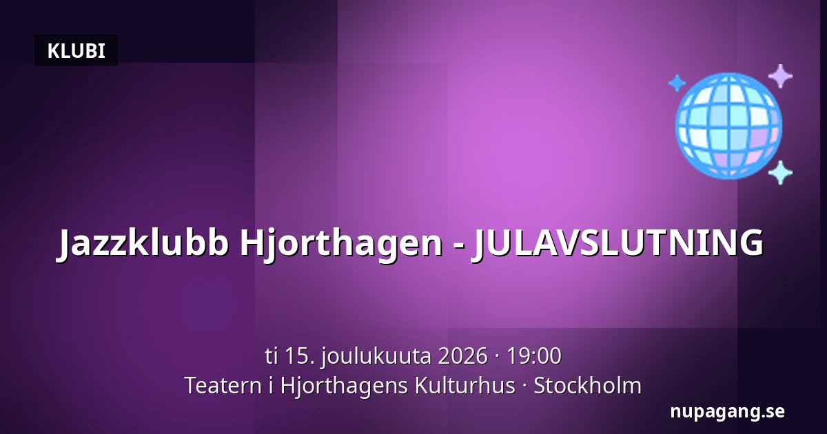 Jazzklubb Hjorthagen - JULAVSLUTNING — Teatern i Hjorthagens Kulturhus, Tukholma