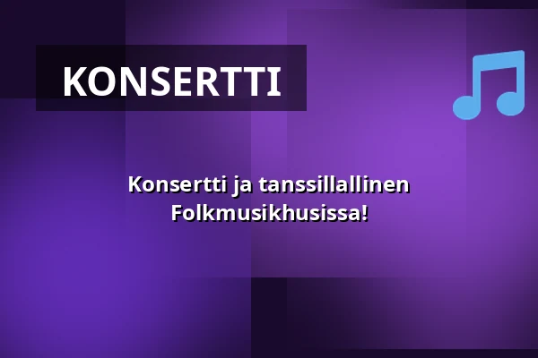 Konsertti ja tanssillallinen Folkmusikhusissa! — Skeppsholmens folkhögskola/Föreningen Folkmusikhuset, Tukholma