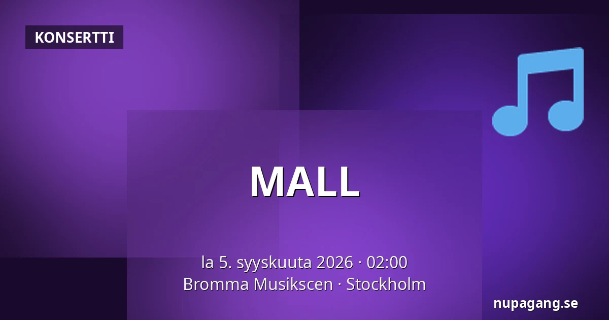MALL — Bromma Musikscen, Tukholma