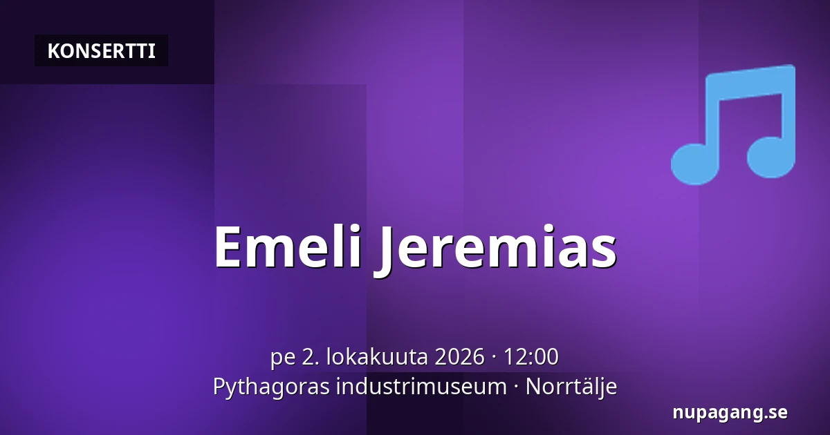 Emeli Jeremias — Pythagoras industrimuseum, Norrtälje