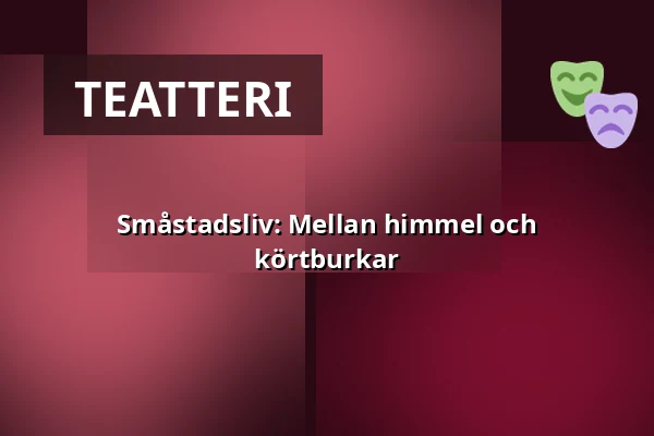 Småstadsliv: Mellan himmel och körtburkar — Salong Röda Kvarn, Hudiksvall