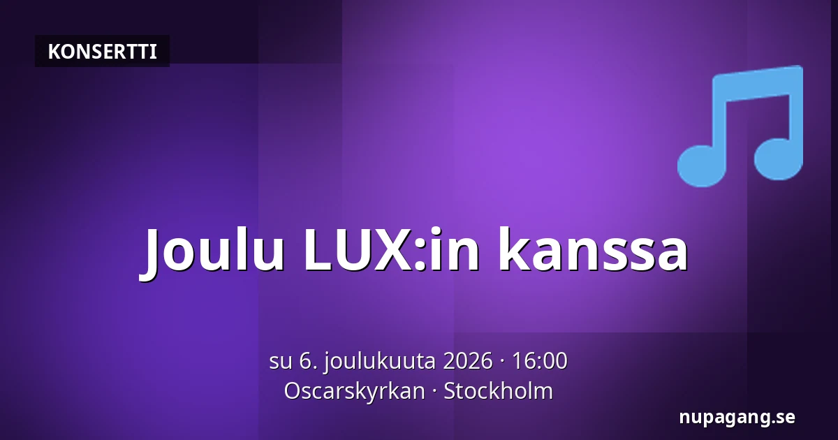 Joulu LUX:in kanssa — Oscarskyrkan, Tukholma