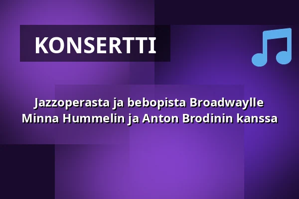 Jazzoperasta ja bebopista Broadwaylle Minna Hummelin ja Anton Brodinin kanssa — Biocafé Tellus, Tukholma
