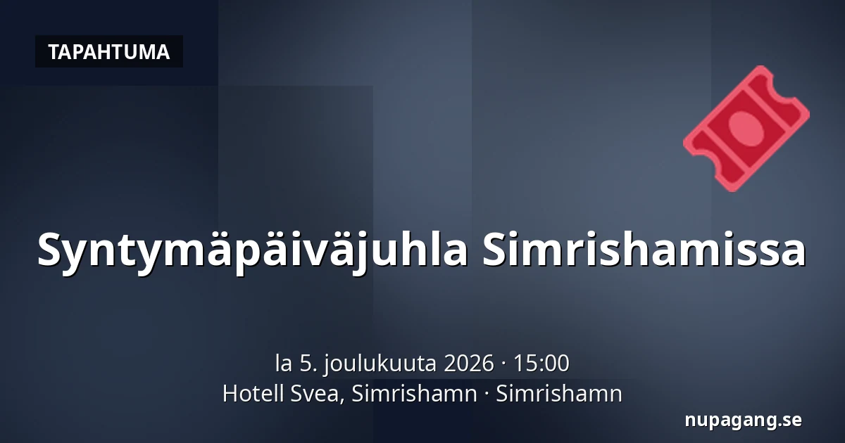 Syntymäpäiväjuhla Simrishamissa — Hotell Svea, Simrishamn, Simrishamn