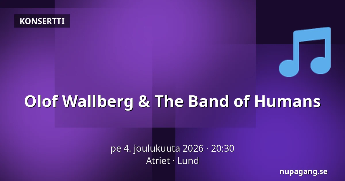 Olof Wallberg & The Band of Humans — Atriet, Lund