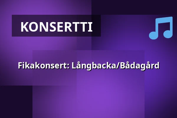 Fikakonsert: Långbacka/Bådagård — Kulturcentrum Kvarnhjulet, Hus B, Tyresö
