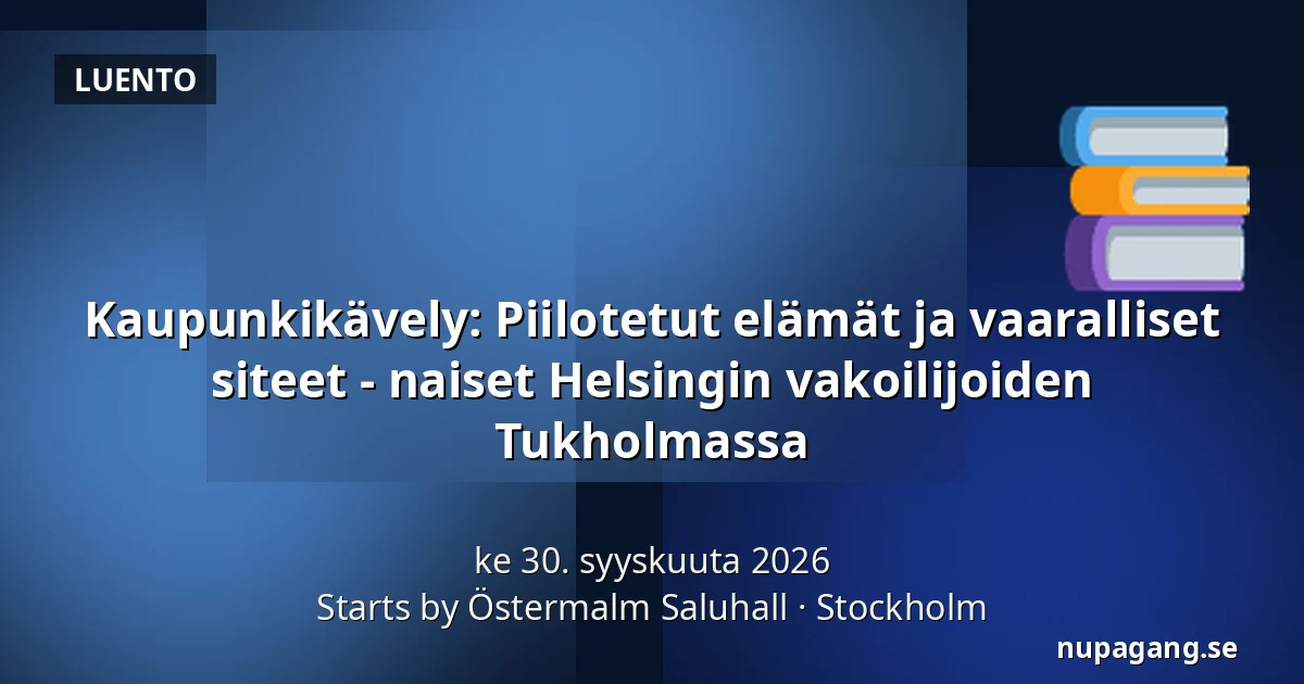 Kaupunkikävely: Piilotetut elämät ja vaaralliset siteet - naiset Helsingin vakoilijoiden Tukholmassa — Starts by Östermalm Saluhall, Tukholma