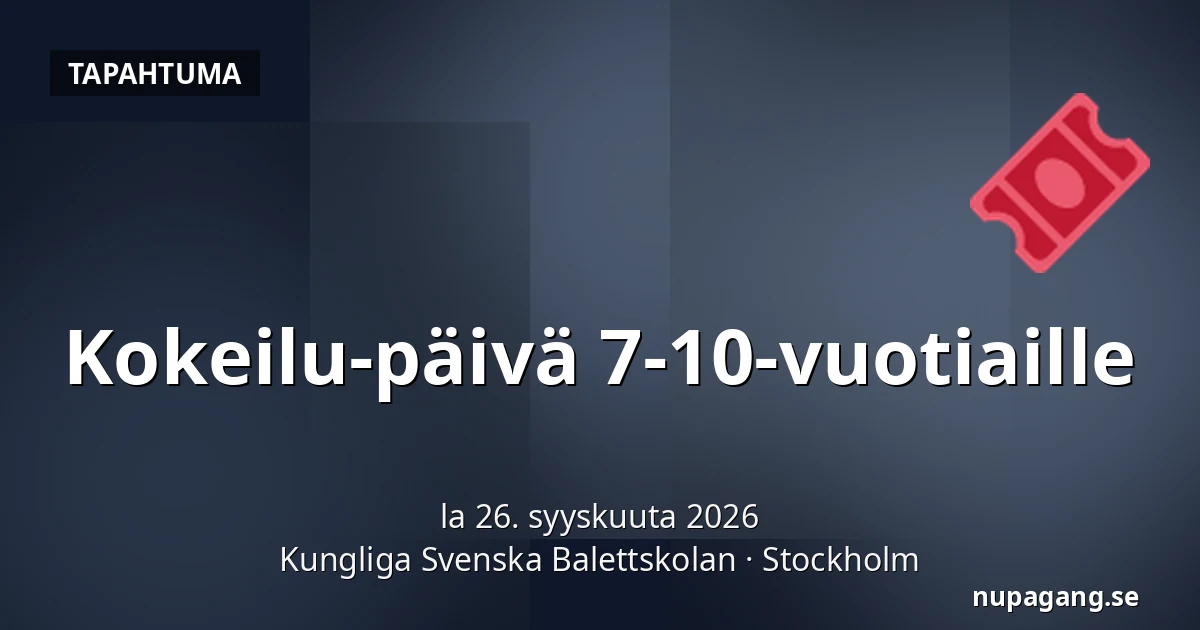 Kokeilu-päivä 7-10-vuotiaille — Kungliga Svenska Balettskolan, Tukholma
