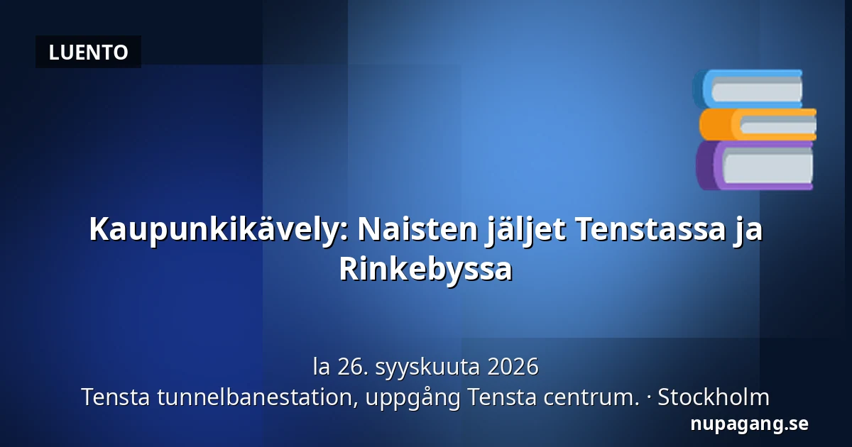 Kaupunkikävely: Naisten jäljet Tenstassa ja Rinkebyssa — Tensta tunnelbanestation, uppgång Tensta centrum., Tukholma