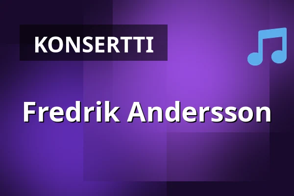Fredrik Andersson — Konsert & Kongress Bistro, Linköping