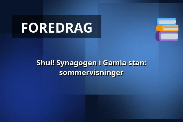 Shul! Synagogen i Gamla stan: sommervisninger — Judiska museet, Stockholm