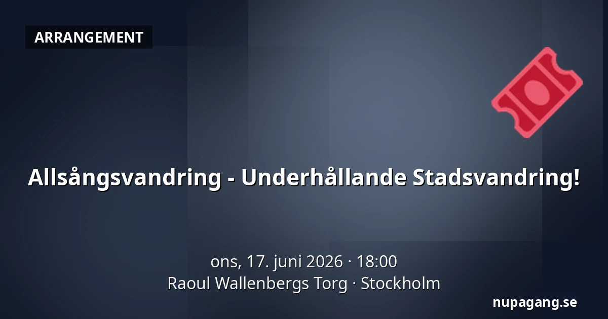Allsångsvandring - Underhållande Stadsvandring! — Raoul Wallenbergs Torg, Stockholm