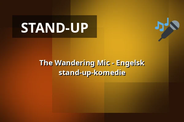 The Wandering Mic - Engelsk stand-up-komedie — Nomad Swedish Food & Bar, Stockholm