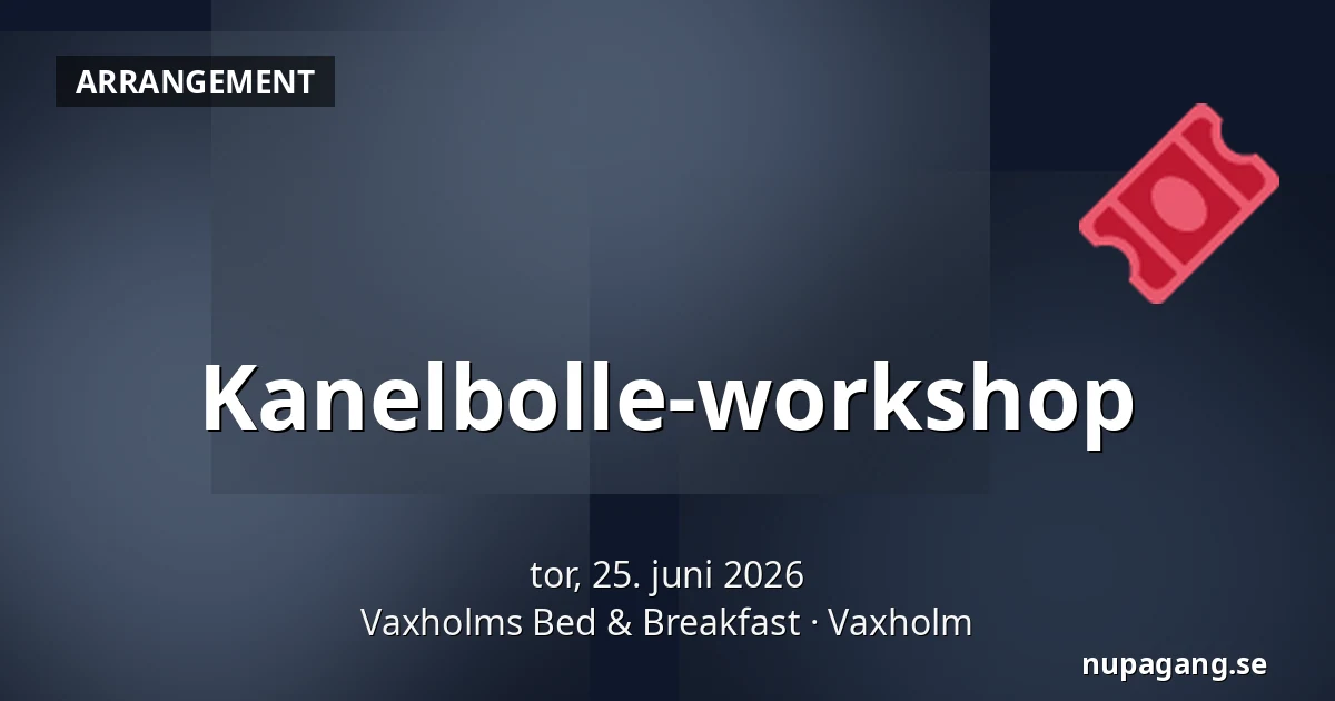 Kanelbolle-workshop — Vaxholms Bed & Breakfast, Vaxholm