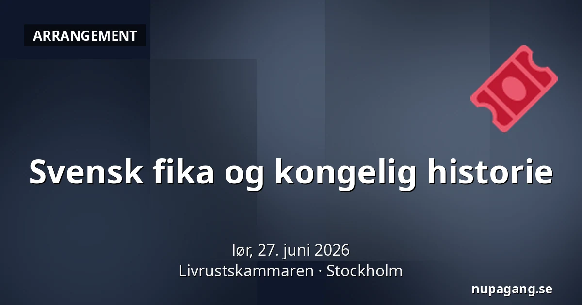 Svensk fika og kongelig historie — Livrustskammaren, Stockholm