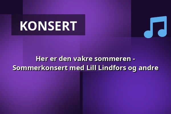 Her er den vakre sommeren - Sommerkonsert med Lill Lindfors og andre — Ersta kyrka, Stockholm