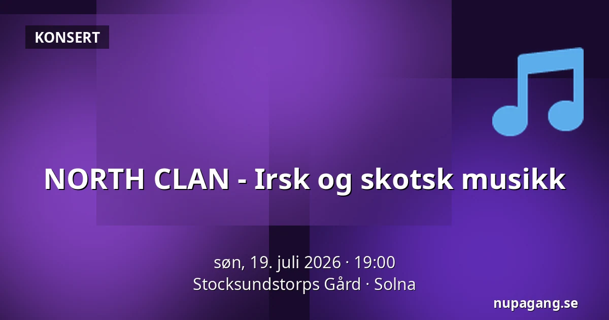 NORTH CLAN - Irsk og skotsk musikk — Stocksundstorps Gård, Solna