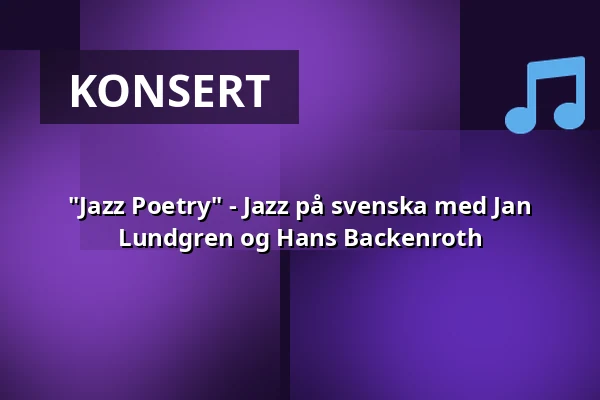 "Jazz Poetry" - Jazz på svenska med Jan Lundgren og Hans Backenroth — Ersta kyrka, Stockholm