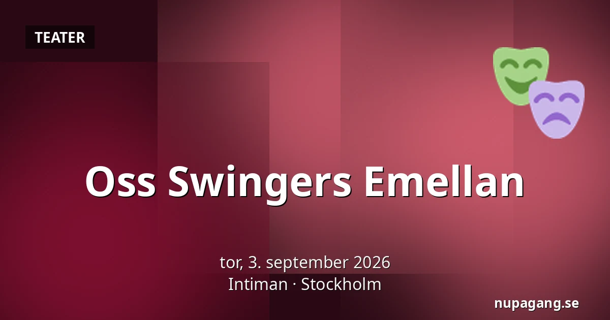 Oss Swingers Emellan — Intiman, Stockholm