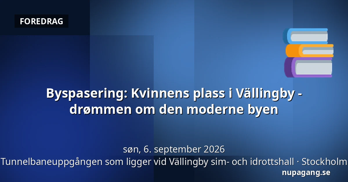 Byspasering: Kvinnens plass i Vällingby - drømmen om den moderne byen — Tunnelbaneuppgången som ligger vid Vällingby sim- och idrottshall, Stockholm