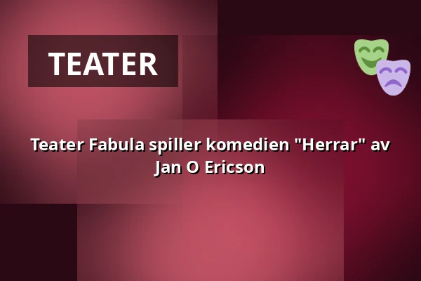 Teater Fabula spiller komedien "Herrar" av Jan O Ericson — Pygméteatern, Stockholm