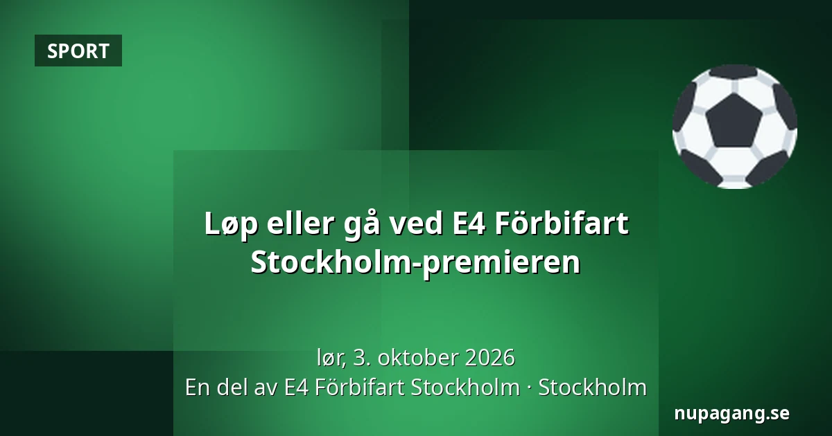 Løp eller gå ved E4 Förbifart Stockholm-premieren — En del av E4 Förbifart Stockholm, Stockholm