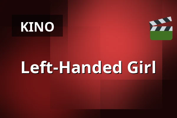 Left-Handed Girl — Filmstaden, Stockholm
