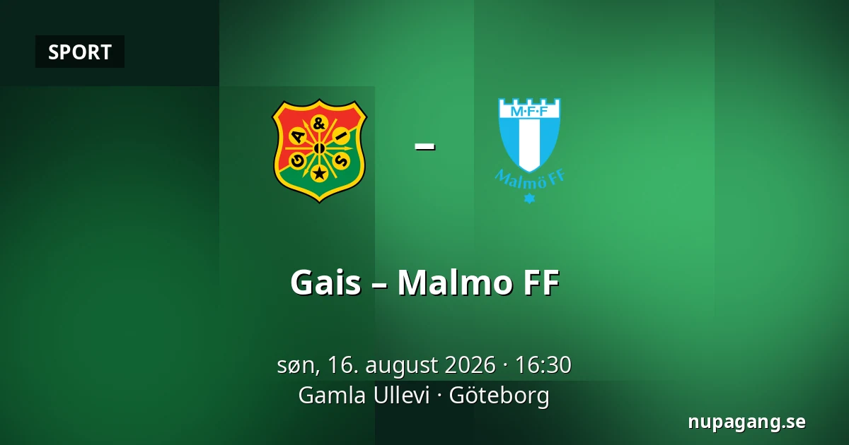 Gais – Malmo FF — Gamla Ullevi, Göteborg