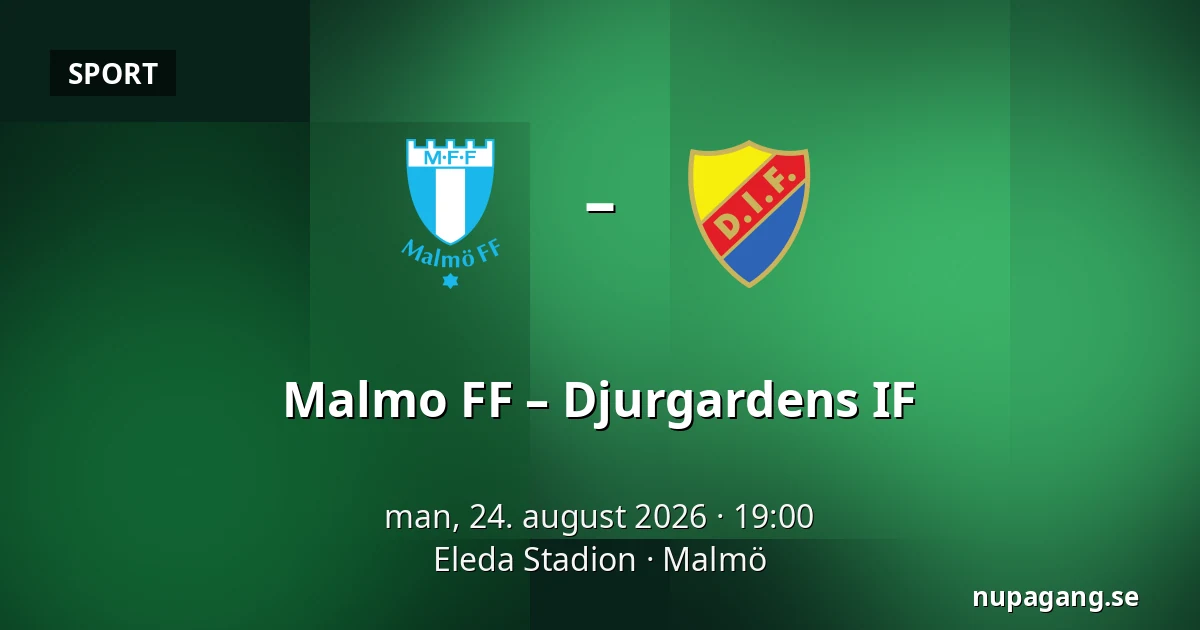 Malmo FF – Djurgardens IF — Eleda Stadion, Malmö